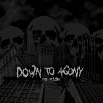 Down to Agony - No Vida